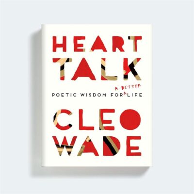 Heart Talk: Poetic Wisdom for a Better Life